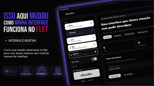 Como usar estado observável no Flet para criar temas reativos sem controle manual da interface